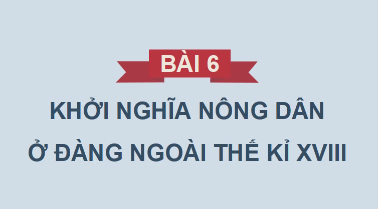 Giáo án PowerPoint Lịch sử 8 Bài 6