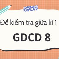 Đề kiểm tra giữa kỳ 1 môn GDCD 8 KNTT năm 2025-2026 - đề 1