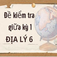 Đề kiểm tra giữa kỳ 1 môn Địa lý 6 KNTT - đề số 2