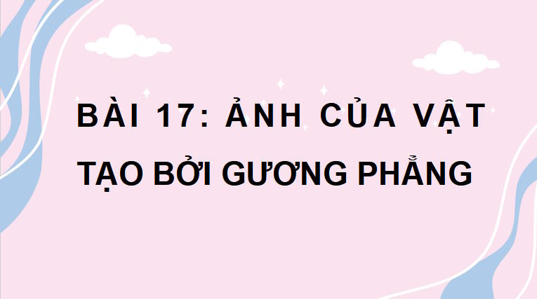 Giáo án PowerPoint Khoa học tự nhiên 7 Bài 17