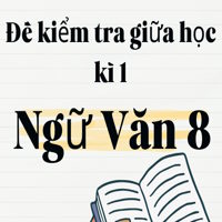 Đề kiểm tra giữa học kì 1 môn Ngữ Văn 8 năm 2025-2026