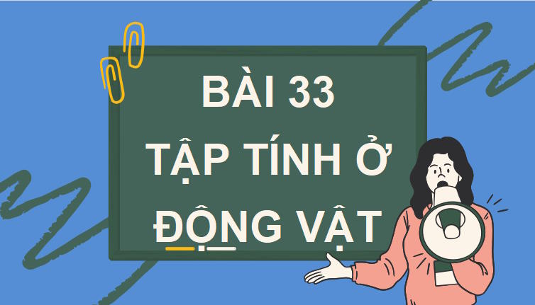 PowerPoint Khoa học tự nhiên 7 Chân trời sáng tạo Bài 33