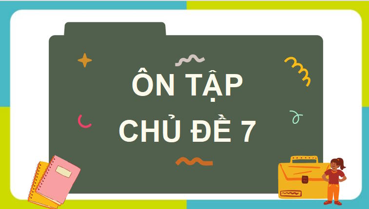 Giáo án điện tử Khoa học tự nhiên 7 Ôn tập chủ đề 7