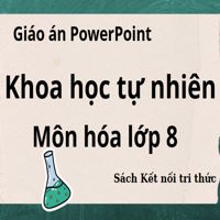 Giáo án PowerPoint môn Hóa 8 Kết nối tri thức