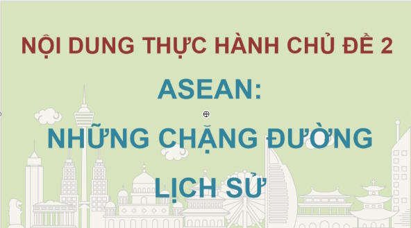 PowerPoint Lịch sử 12 Thực hành chủ đề 2