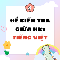 Bộ 9 Đề thi giữa kì 1 Tiếng Việt lớp 4 Sách Mới theo Thông tư 27