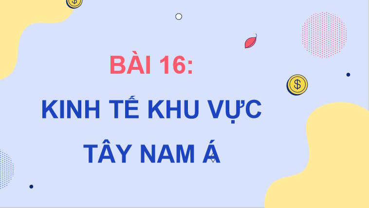 Giáo án PowerPoint Địa lí 11 Kết nối tri thức Bài 16