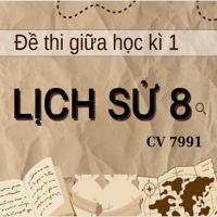 Đề thi giữa kì 1 Lịch Sử 8 KNTT CV 7991