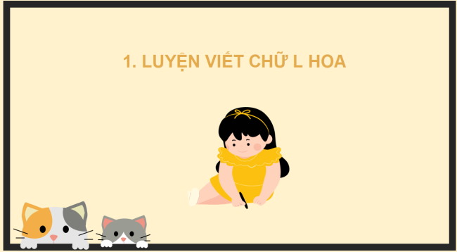 PowerPoint Tiếng Việt 2 Bài 1: Viết chữ hoa L