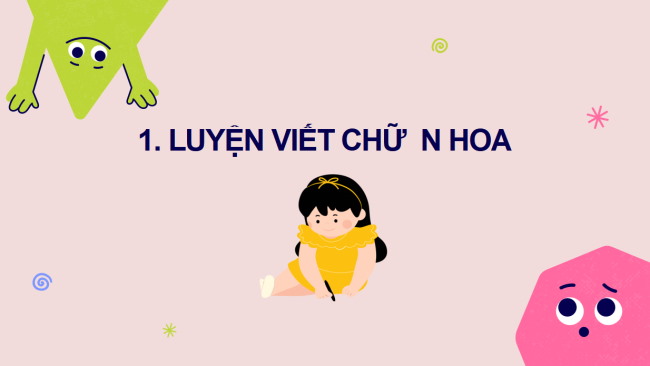 PowerPoint Tiếng Việt 2 Bài 1: Viết chữ hoa N