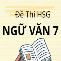 50 đề thi HSG môn Ngữ Văn 7 cấp huyện 2023-2024