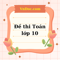 Đề thi Toán lớp 10 năm 2026