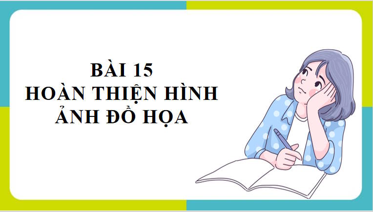 Giáo án PowerPoint Tin học 10 Kết nối Bài 15