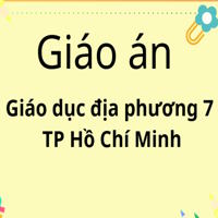 Giáo án Giáo dục địa phương 8 TP Hồ Chí Minh sau sáp nhập
