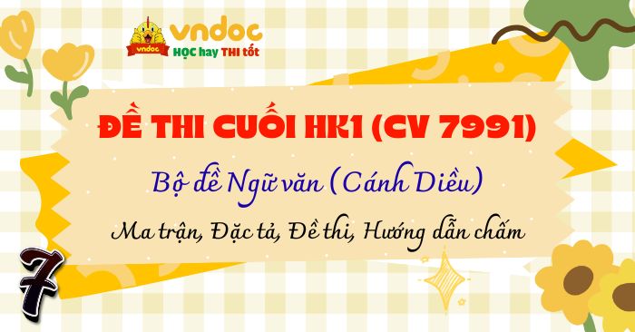 Bộ Đề thi học kì 1 Văn 7 Cánh Diều theo CV 7991