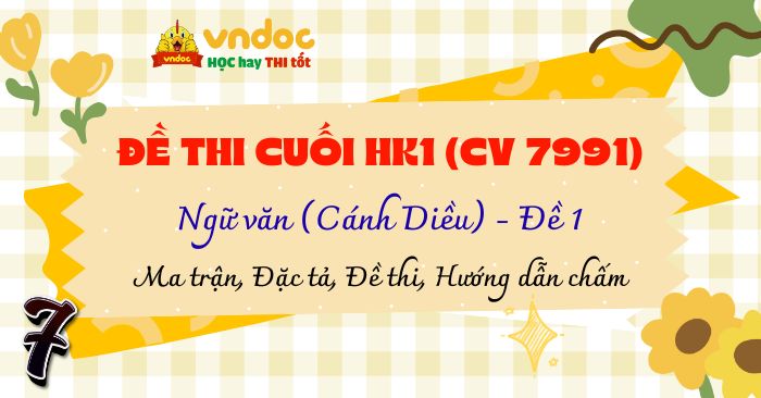 Đề thi học kì 1 Văn 7 Cánh Diều (Theo CV 7991) - Đề 1