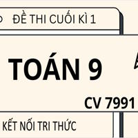 Đề thi cuối học kì 1 Toán 9 theo CV 7991 sách Kết nối số 01