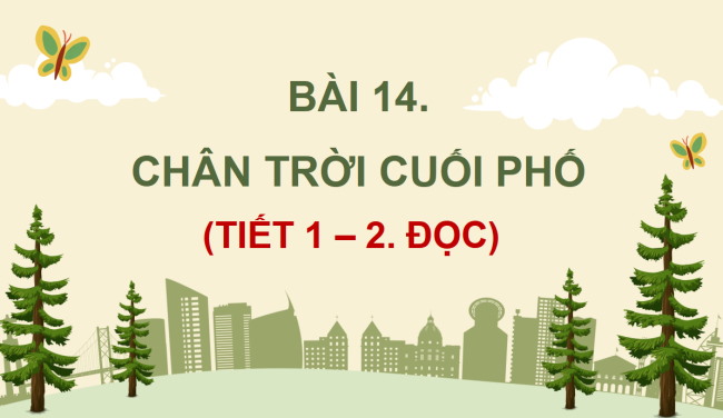 PowerPoint Tiếng Việt 4 Bài 14: Chân trời cuối phố