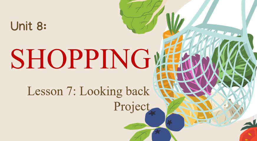 Tiếng Anh 8 Unit 8: Looking Back