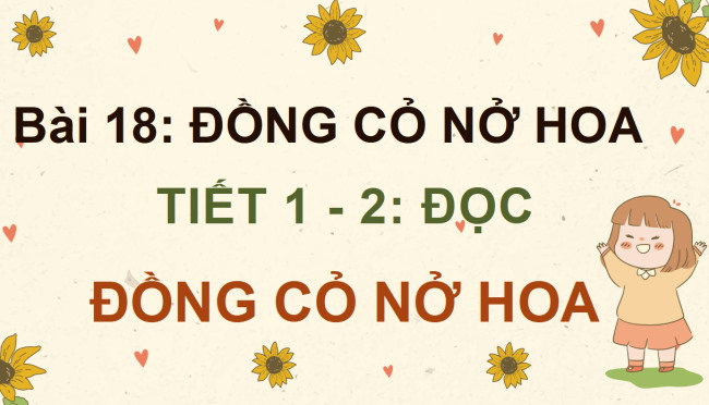 PowerPoint Tiếng Việt 4 Bài 18: Đồng cỏ nở hoa