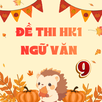 Bộ Đề thi cuối kì 1 Văn 9 theo CV7991 (Ma trận, Đặc tả, Đề thi, Hướng dẫn chấm)