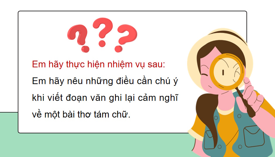 PowerPoint Ngữ văn 9 Bài 7: Viết đoạn văn ghi lại cảm nghĩ về một bài thơ tám chữ