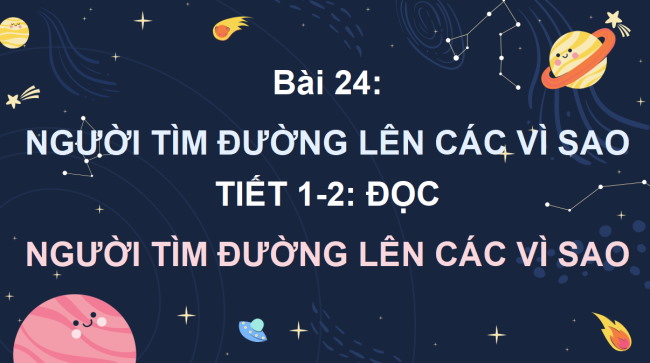 PowerPoint Tiếng Việt 4 Bài 24: Người tìm đường lên các vì sao