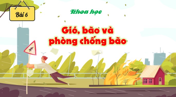 PowerPoint Khoa học 4 Gió, bão và phòng chống bão