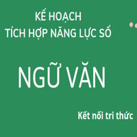 Kế hoạch tích hợp năng lực số Ngữ Văn 6, 7, 8, 9 sách Kết nối