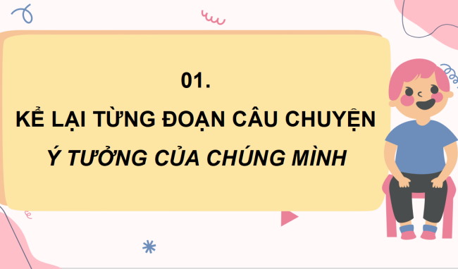 PowerPoint Tiếng Việt 3 Bài 4: Đọc - kể Ý tưởng của chúng mình