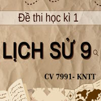 Đề thi học kỳ 1 Lịch Sử 9 sách Kết nối tri thức theo CV 7991
