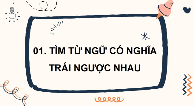 PowerPoint Tiếng Việt 3 Bài 3: Từ có nghĩa trái ngược nhau