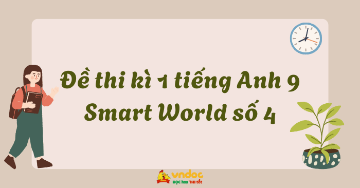 Đề thi học kì 1 tiếng Anh 9 i Learn Smart World số 4