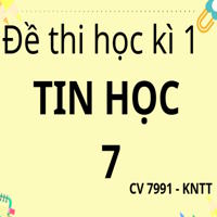 Ma trận, bảng đặc tả đề thi học kì 1 Tin học 7 theo CV 7991 sách Kết nối