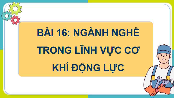 Giáo án PowerPoint Công nghệ 11 Bài 16
