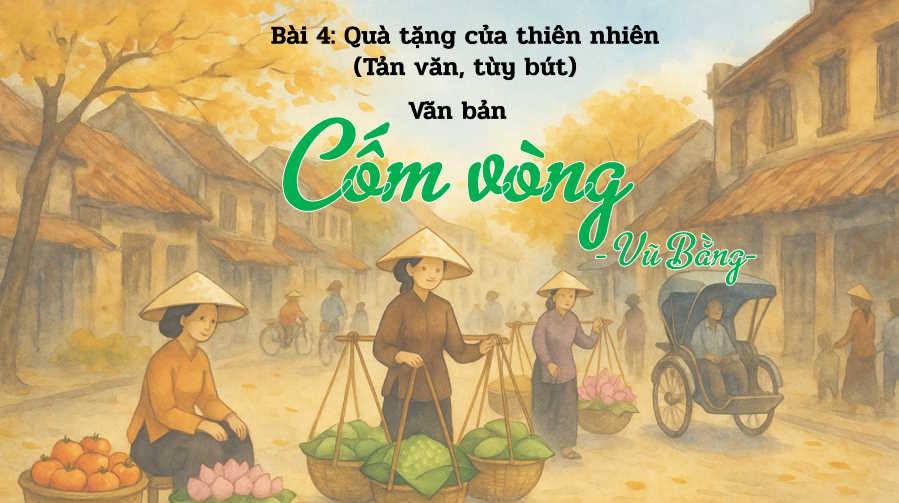 Ngữ văn 7 Bài 4: Cốm Vòng