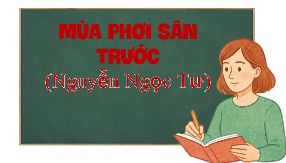Ngữ văn 7 Bài 4: Mùa phơi sân trước