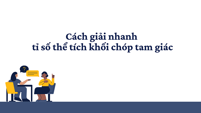 Cách giải nhanh tỉ số thể tích khối chóp tam giác