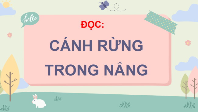 PowerPoint Tiếng Việt 3 Bài 3: Cánh rừng trong nắng