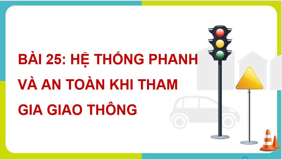 Hệ thống phanh và an toàn khi tham gia giao thông
