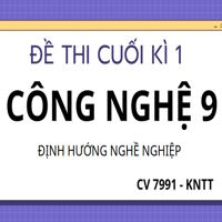 Ma trận, bảng đặc tả đề thi Học kì 1 Công nghệ 9 - Định hướng nghề nghiệp - Cánh diều