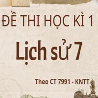 Đề thi học kì 1 môn Lịch sử 7 theo CV 7991 Kết nối 