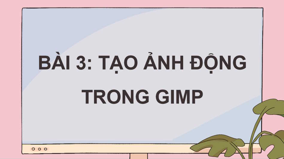  Tạo ảnh động trong GIMP