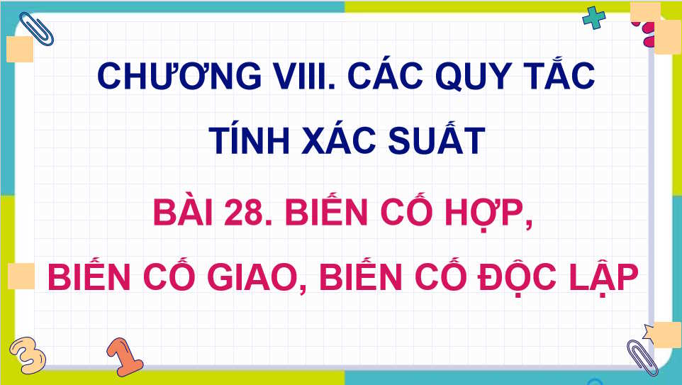  Biến cố hợp biến cố giao biến cố độc lập