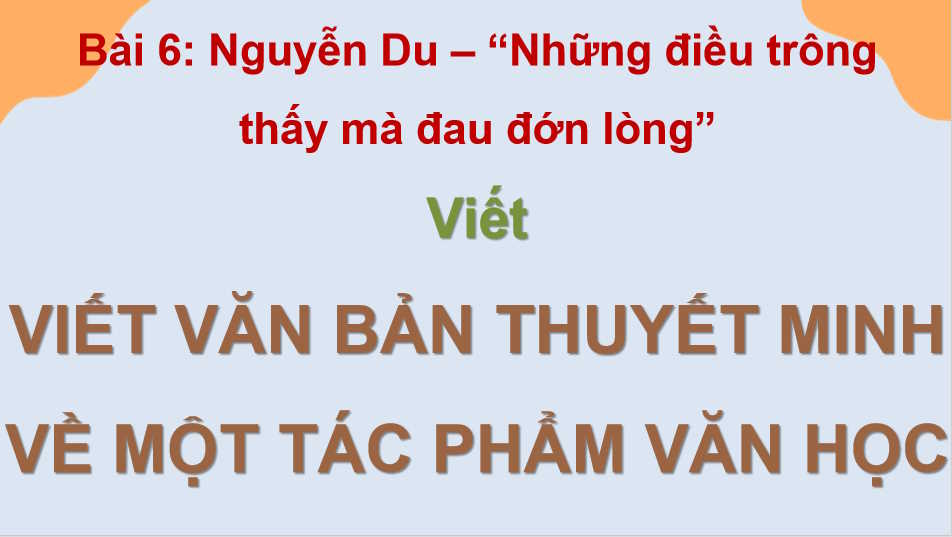 Ngữ văn 11 Bài 6: Viết văn bản thuyết minh về một tác phẩm văn học