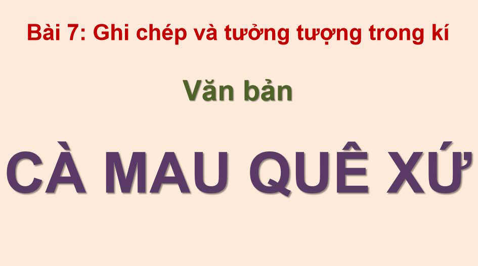Ngữ văn 11 Bài 7: Cà Mau quê xứ
