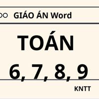 Giáo án Toán 6, 7, 8, 9 cả năm - Kết nối tri thức