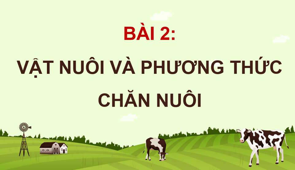 Vật nuôi và phương thức chăn nuôi