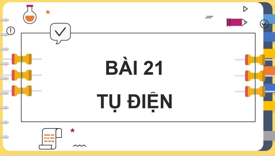 Giáo án Vật lí 11 Bài 21: Tụ điện