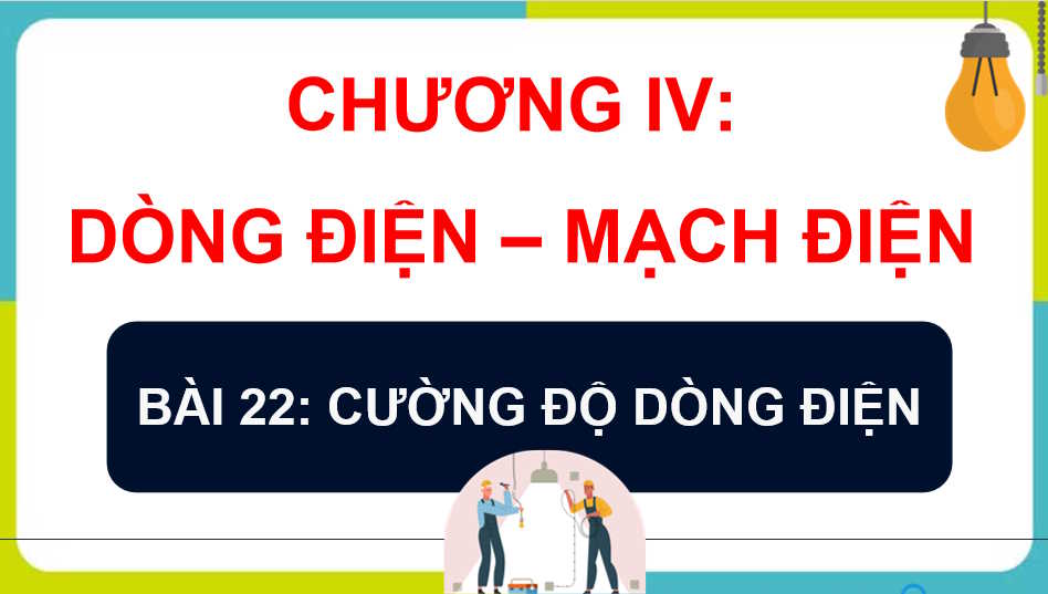 Giáo án Vật lí 11 Bài 22: Cường độ dòng điện